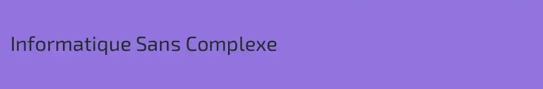 Informatique Sans Complexe